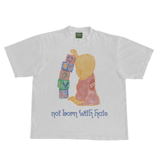 Not Born with Hate Tee